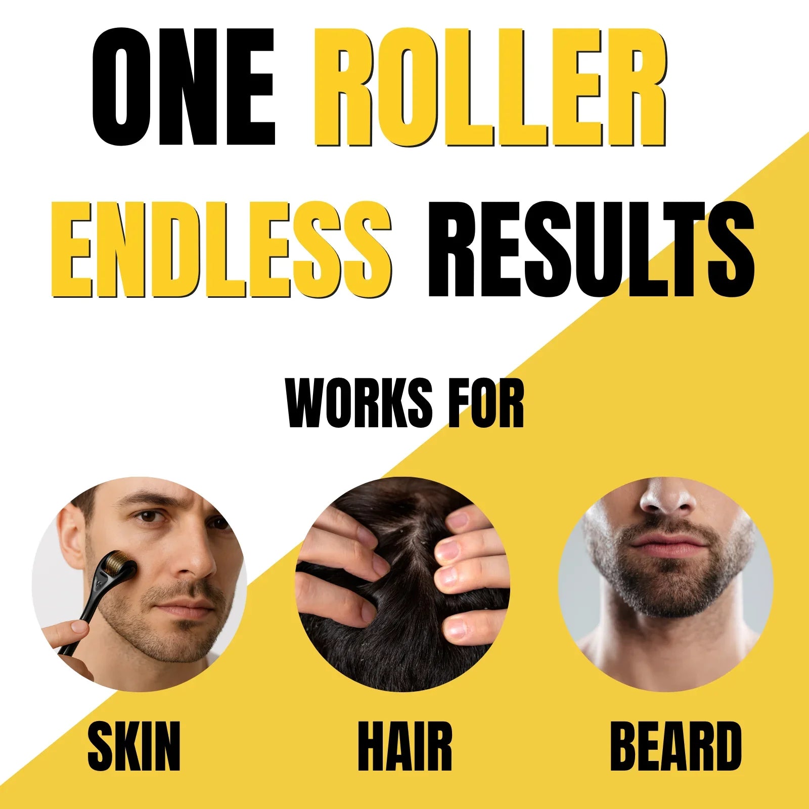 Advertisement for a hair roller with text 'One Roller Endless Results' and images of skin, hair, and beard.